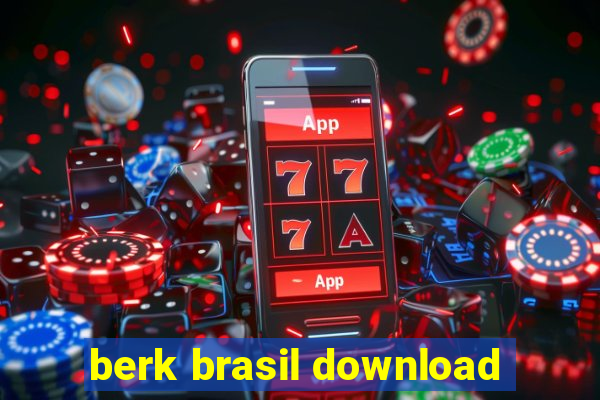 berk brasil download